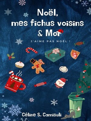 cover image of Noël, mes fichus voisins, & moi.